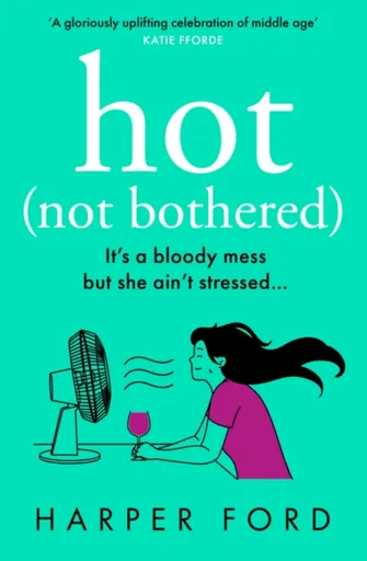 Hot Not Bothered - Ford Harper