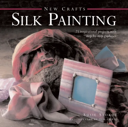 New Crafts: Silk Painting - Stokoe Susie