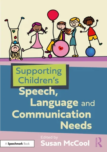 Supporting Childrenâ€™s Speech, Language and Communication Needs