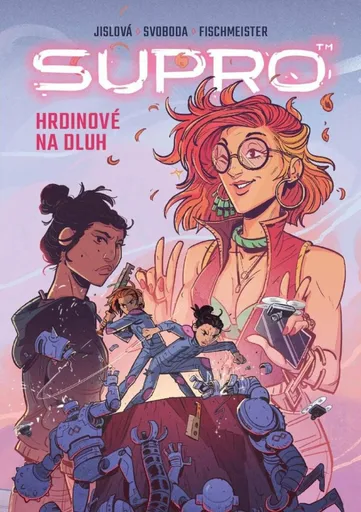 Supro - Hrdinové na dluh - Viktor Svoboda, Štěpánka Jislová, Martina Fischmeister