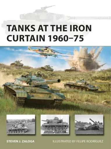 Tanks at the Iron Curtain 1960â€“75 - Steven J. Zaloga