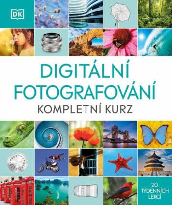 Digitální fotografování. Kompletní kurz (Defekt)