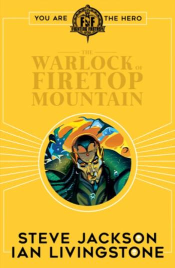 Fighting Fantasy:The Warlock of Firetop Mountain - Steve Jackson, Ian Livingstone