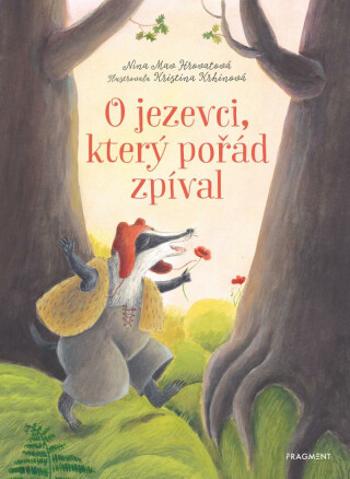 O jezevci, který pořád zpíval - Nina  Mav Hrovatová