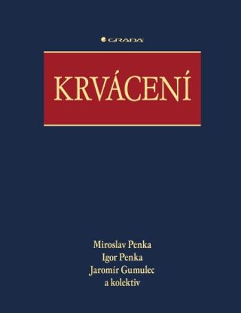 Krvácení - Miroslav Penka, Igor Penka, Jaromír Gumulec - e-kniha