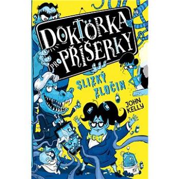 Doktorka pro příšerky: Slizký zločin (978-80-277-0071-4)