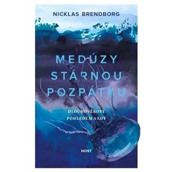 Medúzy stárnou pozpátku: Dlouhověkost pohledem vědy (978-80-275-1355-0)