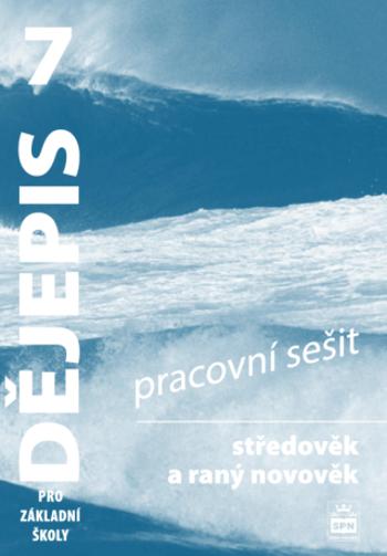 Dějepis pro základní školy 7, středověk a raný novověk, pracovní sešit - František Parkan, Veronika Válková