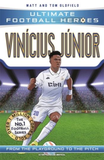 Vinicius Junior (Ultimate Football Heroes - The No.1 football series) - Tom & Matt Oldfield, Ultimate Football Heroes