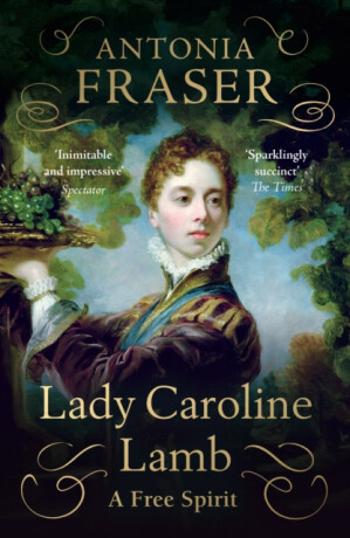 Lady Caroline Lamb - Lady Antonia Fraser