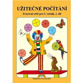 Užitečné počítání 2. díl: Pracovní sešit pro 5. ročník (978-80-87565-72-8)