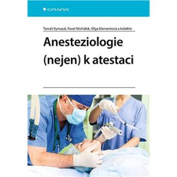 Anesteziologie (nejen)  k atestaci (978-80-271-1230-2)