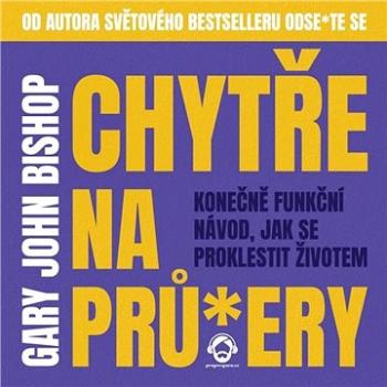 Chytře na prů*ery ()