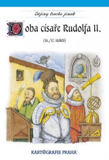 Doba císaře Rudolfa II. (16. a 17. století) - Eva Semotanová