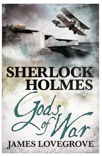 Sherlock Holmes: Gods of War - James Lovegrove