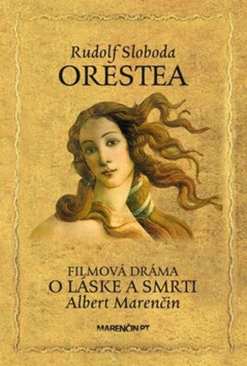 Orestea - Rudolf Sloboda, Albert Marenčin