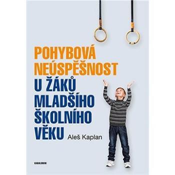 Pohybová neúspěšnost u žáků mladšího školního věku (9788024646947)