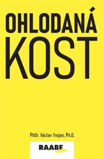 Ohlodaná kost - Václav Trojan