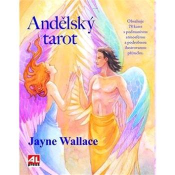 Andělský tarot: Obsahuje 78 karet s podmanivou atmosférou a podrobnou ilustrovanou příručku (978-80-7543-652-8)