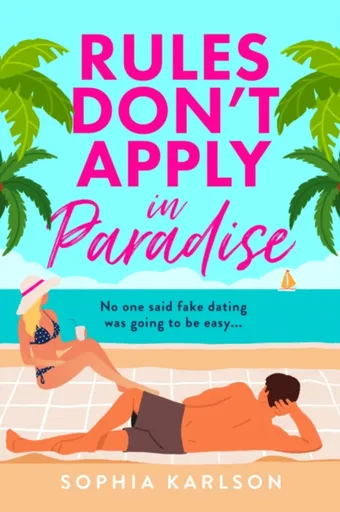 Rules Donâ€™t Apply in Paradise - Sophia Karlson