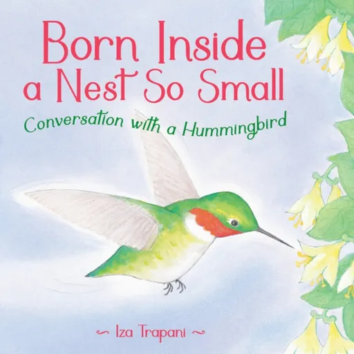 Born Inside a Nest So Small - Iza Trapani