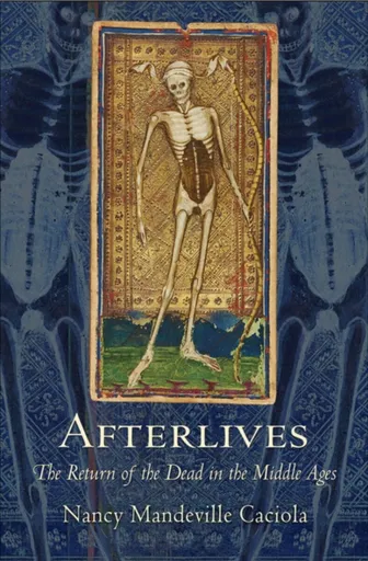 Afterlives - Nancy Mandeville Caciola