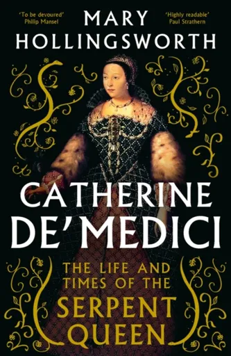 Catherine de' Medici - Mary Hollingsworthová