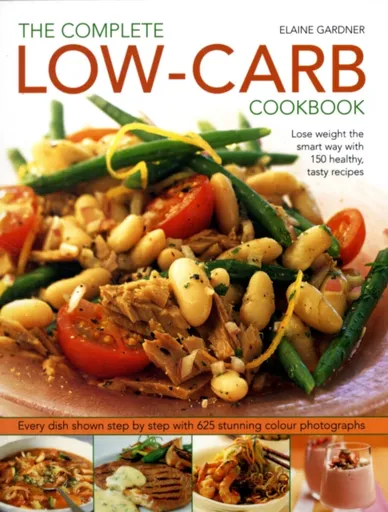 Complete Low-carb Cookbook - Elaine Gardner
