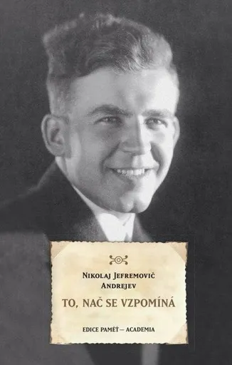 To, nač se vzpomíná - Nikolaj Jefremovič Andrejev