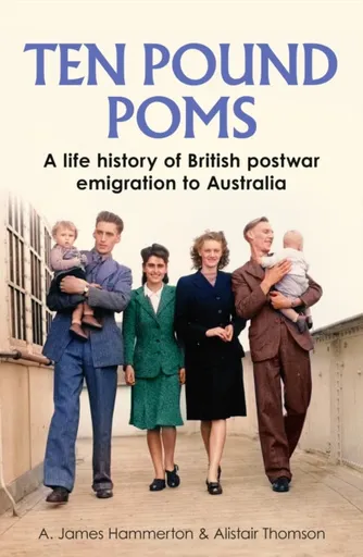 â€˜Ten Pound Pomsâ€™ - A. James Hammerton, Alistair Thomson