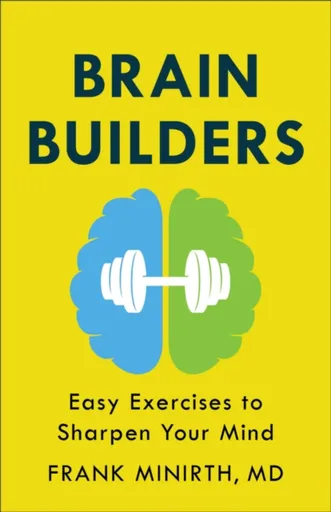 Brain Builders â€“ Easy Exercises to Sharpen Your Mind - Frank Md Minirth