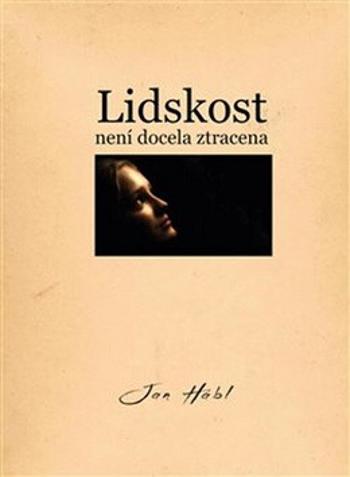 Lidskost není docela ztracena - Jan Hábl