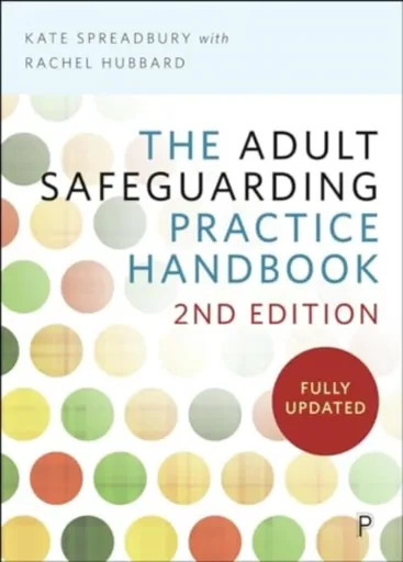 The Adult Safeguarding Practice Handbook - Kate  Spreadbury