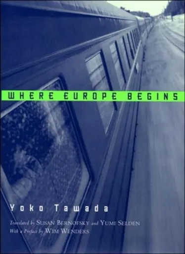 Where Europe Begins - Yoko Tawada