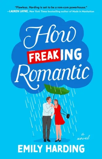 How Freaking Romantic - Emily Harding