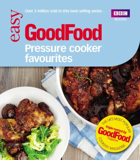 Good Food: Pressure Cooker Favourites - Good Food Guides