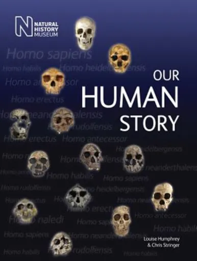 Our Human Story - Chris Stringer, Louise Humphrey