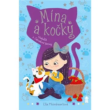 Mína a kočky Hvězdík z Jahodové farmy (978-80-242-6541-4)