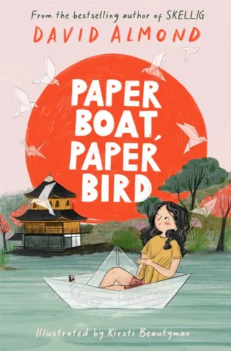 Paper Boat, Paper Bird - David Almond