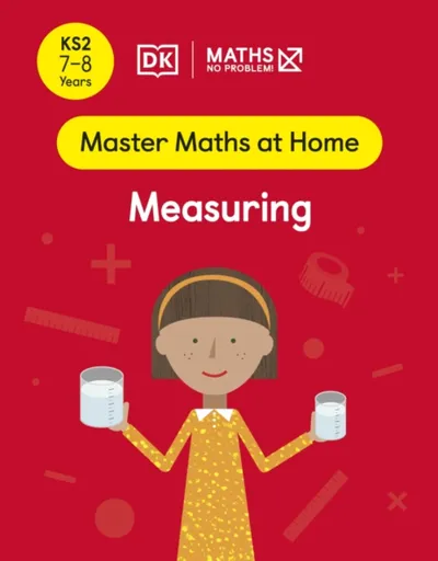 Maths â€” No Problem! Measuring, Ages 7-8 (Key Stage 2) - Maths â€” No Problem!
