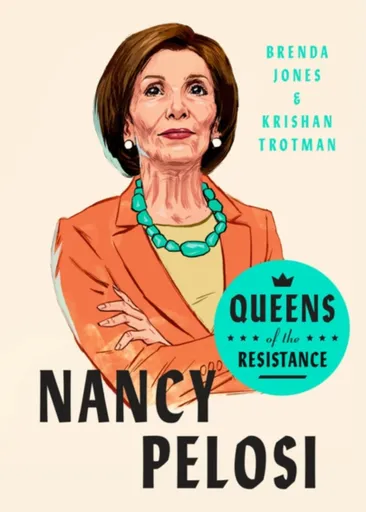 Queens Of The Resistance: Nancy Pelosi - Brenda Jones, Krishan Trotman