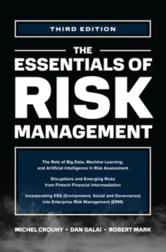 The Essentials of Risk Management, Third Edition - Dan Galai, Robert Mark, Michel Crouhy