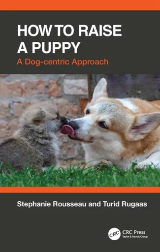 How to Raise a Puppy - Turid Rugaas, Stephanie Rousseau