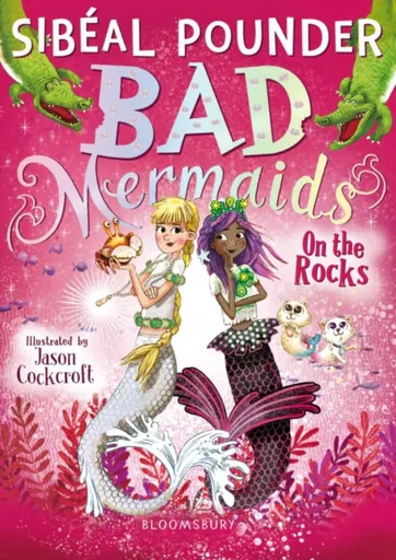 Bad Mermaids: On the Rocks - Sibéal Pounder