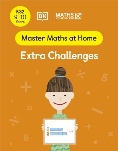 Maths â€” No Problem! Extra Challenges, Ages 9-10 (Key Stage 2) - Maths â€” No Problem!