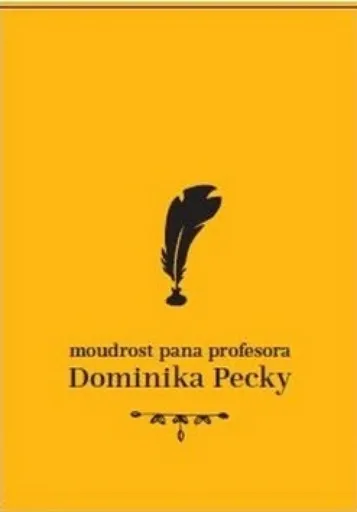 Moudrost pana profesora Dominika Pecky - Marta Munzarová