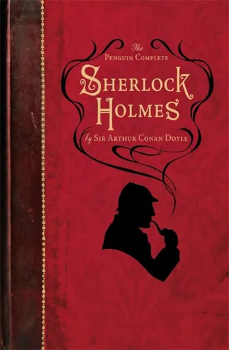 The Penguin Complete Sherlock Holmes - Sir Arthur Conan Doyle