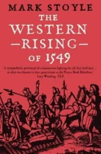 The Western Rising of 1549 - Mark Stoyle