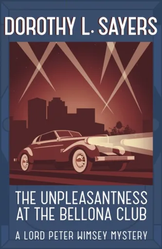 The Unpleasantness at the Bellona Club - Dorothy Leigh Sayersová