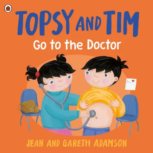 Topsy and Tim: Go to the Doctor - Jean Adamson, Gareth Adamson